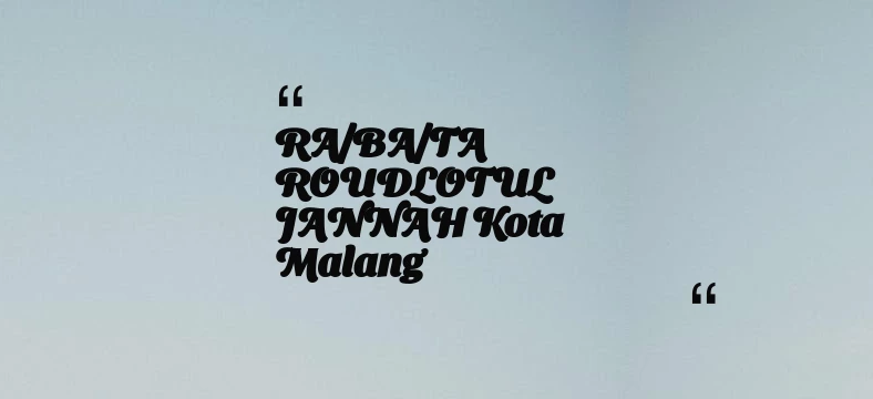 thumbnail for RA/BA/TA ROUDLOTUL JANNAH Kota Malang