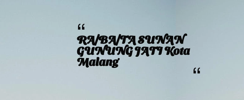 thumbnail for RA/BA/TA SUNAN GUNUNG JATI Kota Malang