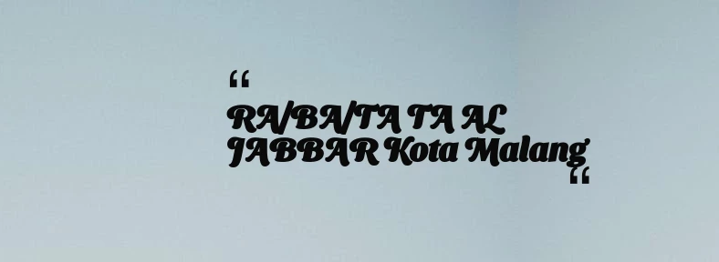 thumbnail for RA/BA/TA TA AL JABBAR Kota Malang