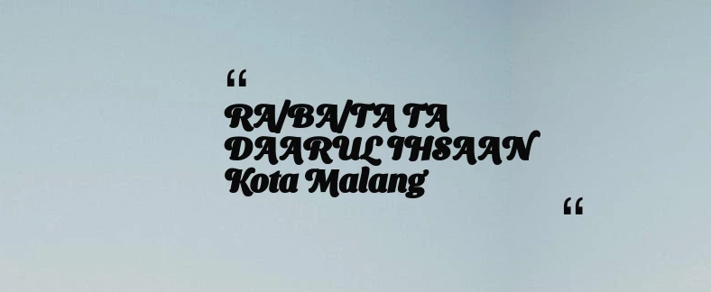 thumbnail for RA/BA/TA TA DAARUL IHSAAN Kota Malang