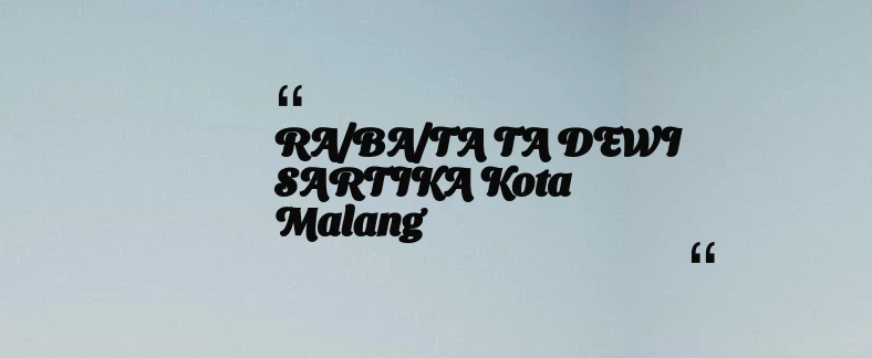 thumbnail for RA/BA/TA TA DEWI SARTIKA Kota Malang