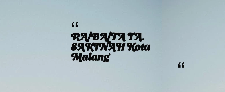 thumbnail for RA/BA/TA TA. SAKINAH Kota Malang