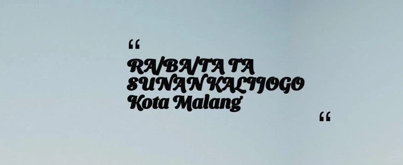 thumbnail for RA/BA/TA TA SUNAN KALIJOGO Kota Malang