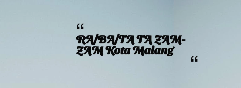 thumbnail for RA/BA/TA TA ZAM-ZAM Kota Malang