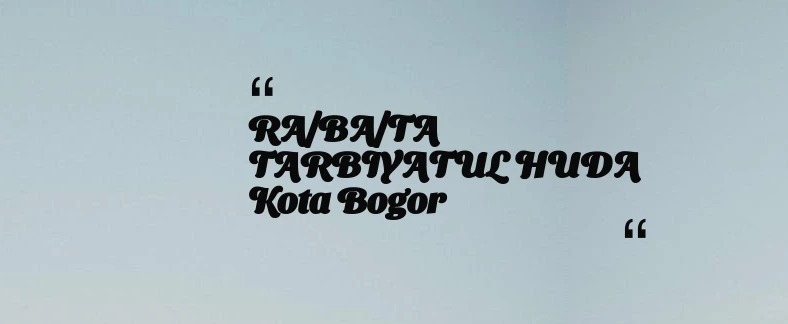 thumbnail for RA/BA/TA TARBIYATUL HUDA Kota Bogor