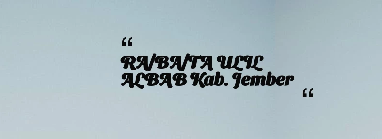 thumbnail for RA/BA/TA ULIL ALBAB Kab. Jember