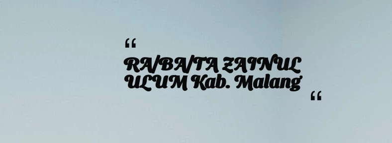 thumbnail for RA/BA/TA ZAINUL ULUM Kab. Malang