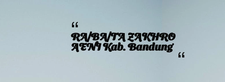 thumbnail for RA/BA/TA ZAKHRO AENI Kab. Bandung