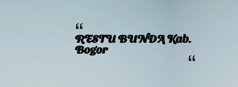 thumbnail for RESTU BUNDA Kab. Bogor