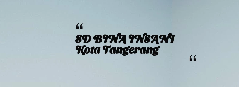 thumbnail for SD BINA INSANI Kota Tangerang