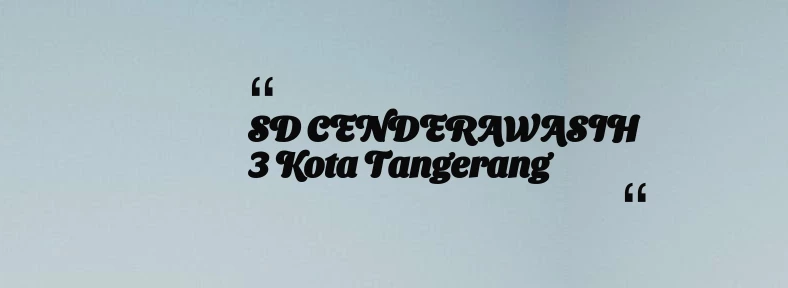thumbnail for SD CENDERAWASIH 3 Kota Tangerang