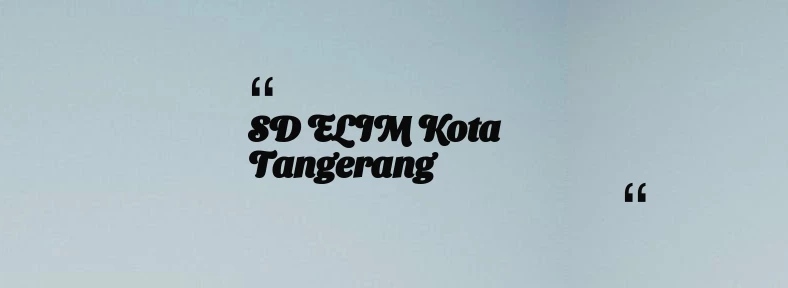 thumbnail for SD ELIM Kota Tangerang