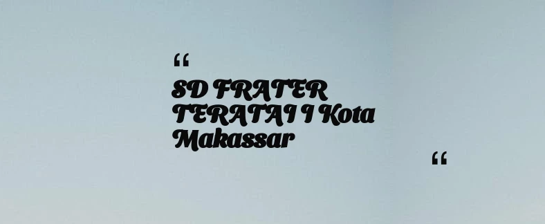 thumbnail for SD FRATER TERATAI I Kota Makassar