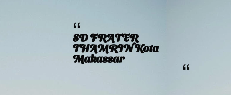 thumbnail for SD FRATER THAMRIN Kota Makassar