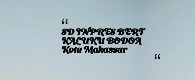 thumbnail for SD INPRES BERT KALUKU BODOA Kota Makassar