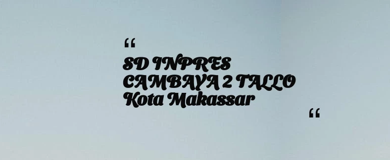 thumbnail for SD INPRES CAMBAYA 2 TALLO Kota Makassar