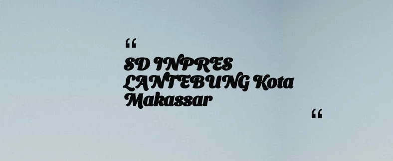 thumbnail for SD INPRES LANTEBUNG Kota Makassar