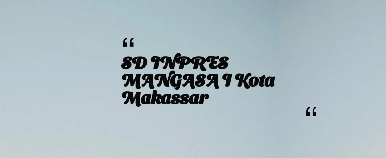 thumbnail for SD INPRES MANGASA I Kota Makassar