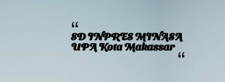 thumbnail for SD INPRES MINASA UPA Kota Makassar