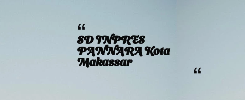 thumbnail for SD INPRES PANNARA Kota Makassar