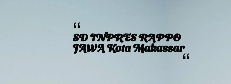 thumbnail for SD INPRES RAPPO JAWA Kota Makassar