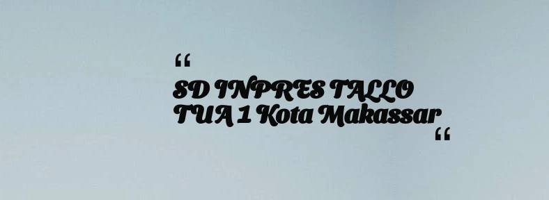 thumbnail for SD INPRES TALLO TUA 1 Kota Makassar