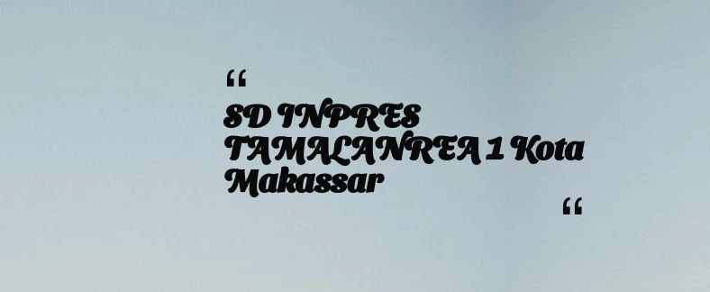 thumbnail for SD INPRES TAMALANREA 1 Kota Makassar