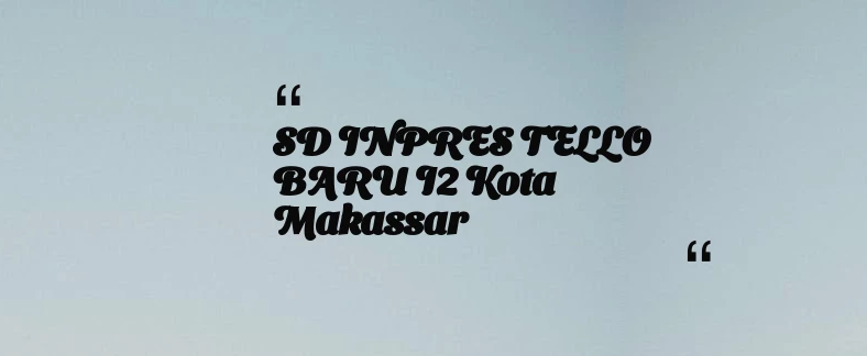 thumbnail for SD INPRES TELLO BARU I2 Kota Makassar