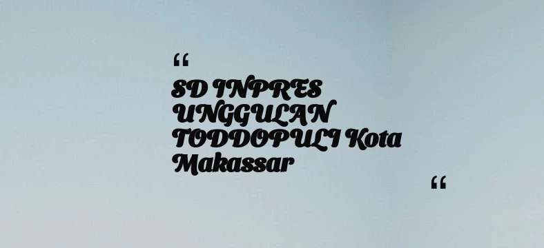 thumbnail for SD INPRES UNGGULAN TODDOPULI Kota Makassar