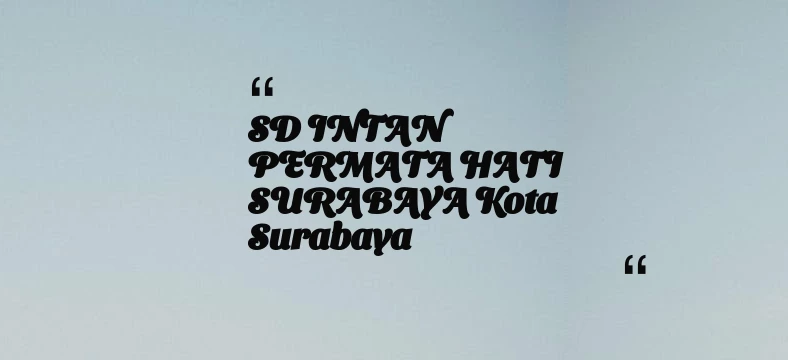 thumbnail for SD INTAN PERMATA HATI SURABAYA Kota Surabaya