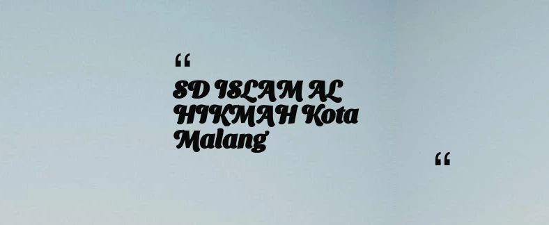 thumbnail for SD ISLAM AL HIKMAH Kota Malang