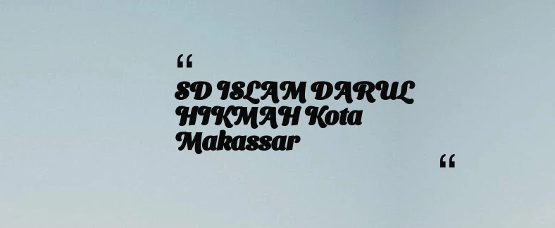 thumbnail for SD ISLAM DARUL HIKMAH Kota Makassar