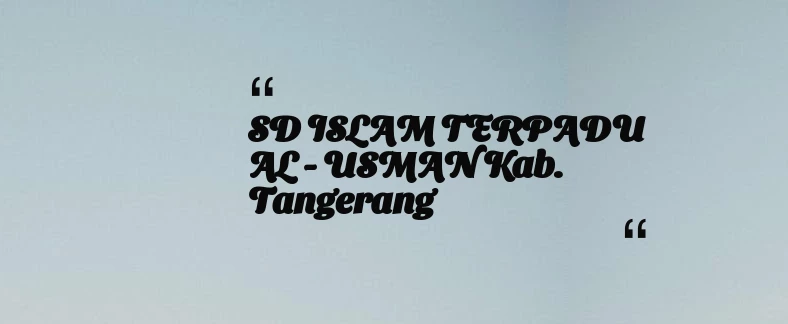 thumbnail for SD ISLAM TERPADU AL - USMAN Kab. Tangerang