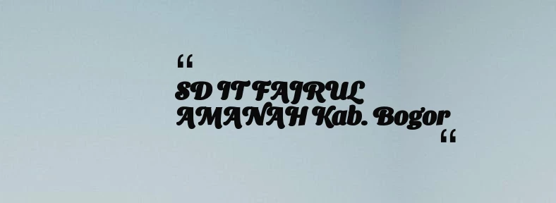 thumbnail for SD IT FAJRUL AMANAH Kab. Bogor