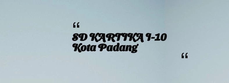 thumbnail for SD KARTIKA I-10 Kota Padang