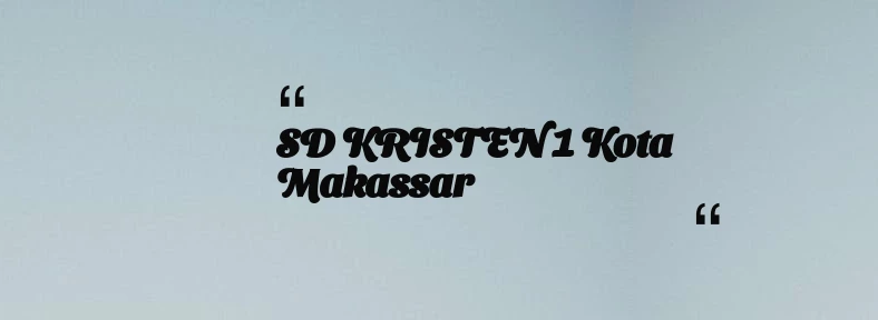 thumbnail for SD KRISTEN 1 Kota Makassar