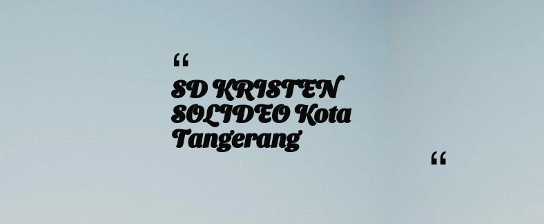 thumbnail for SD KRISTEN SOLIDEO Kota Tangerang