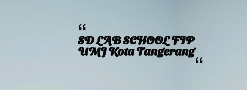 thumbnail for SD LAB SCHOOL FIP UMJ Kota Tangerang