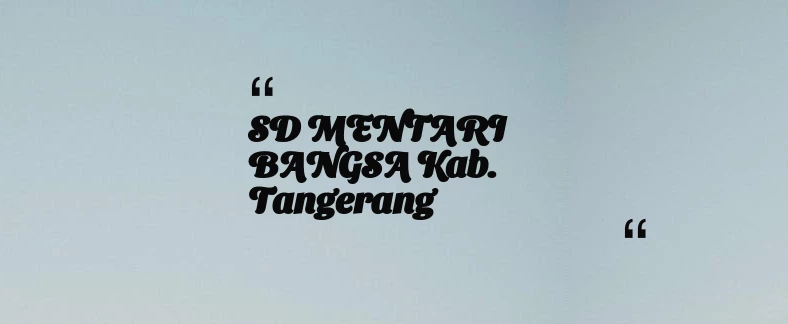 thumbnail for SD MENTARI BANGSA Kab. Tangerang
