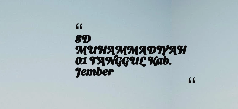 thumbnail for SD MUHAMMADIYAH 01 TANGGUL Kab. Jember