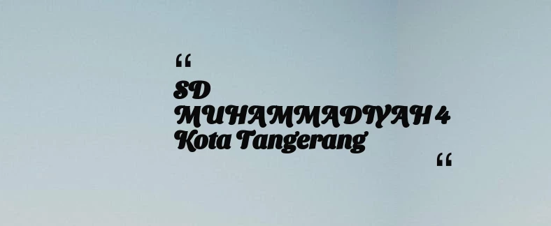 thumbnail for SD MUHAMMADIYAH 4 Kota Tangerang