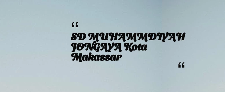 thumbnail for SD MUHAMMDIYAH JONGAYA Kota Makassar