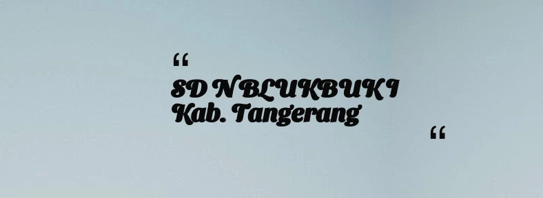 thumbnail for SD N BLUKBUK I Kab. Tangerang