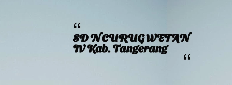 thumbnail for SD N CURUG WETAN IV Kab. Tangerang