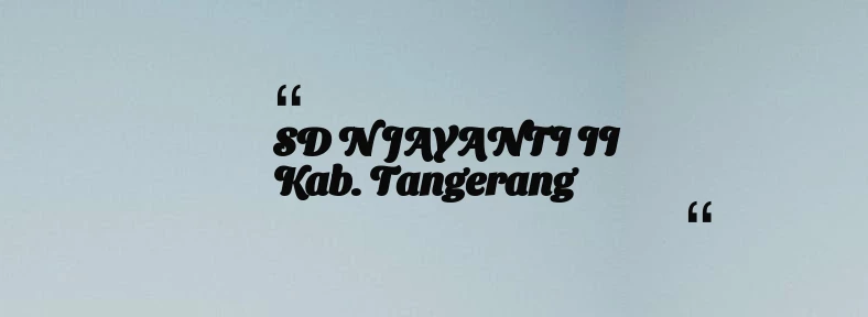 thumbnail for SD N JAYANTI II Kab. Tangerang
