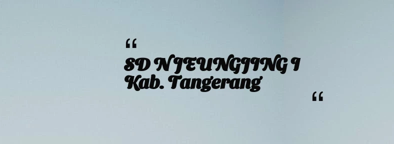 thumbnail for SD N JEUNGJING I Kab. Tangerang