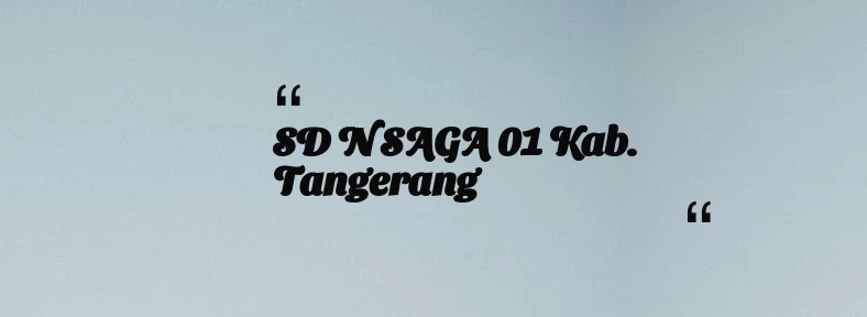 thumbnail for SD N SAGA 01 Kab. Tangerang