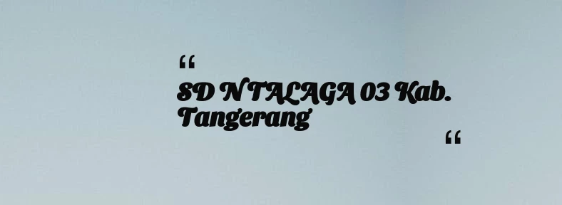 thumbnail for SD N TALAGA 03 Kab. Tangerang