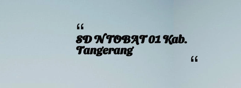 thumbnail for SD N TOBAT 01 Kab. Tangerang