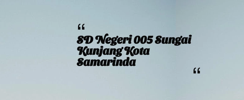 thumbnail for SD Negeri 005 Sungai Kunjang Kota Samarinda